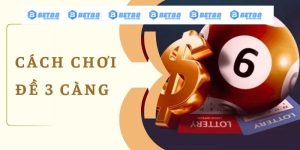 Kinh nghiệm giúp bạn thắng lớn khi tham gia chơi lô đề 3 càng