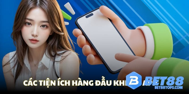 Tải app Bet88 để nhận các tiện ích hàng đầu